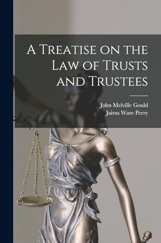 A Treatise on the Law of Trusts and Trustees
