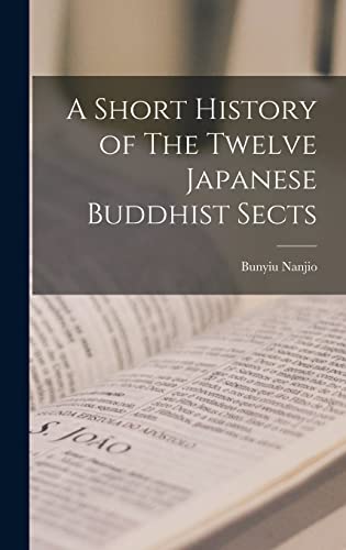 A Short History of The Twelve Japanese Buddhist Sects [microform]