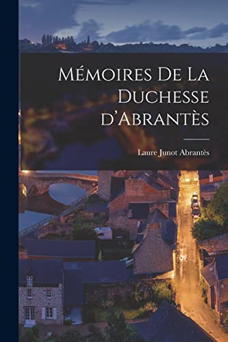 Mémoires de la Duchesse d'Abrantès