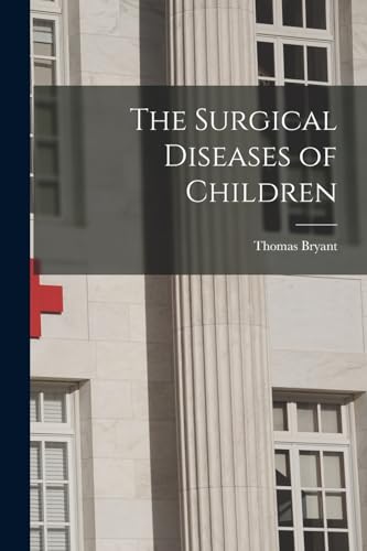 The Surgical Diseases of Children