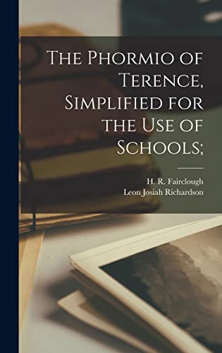 The Phormio of Terence, Simplified for the use of Schools;