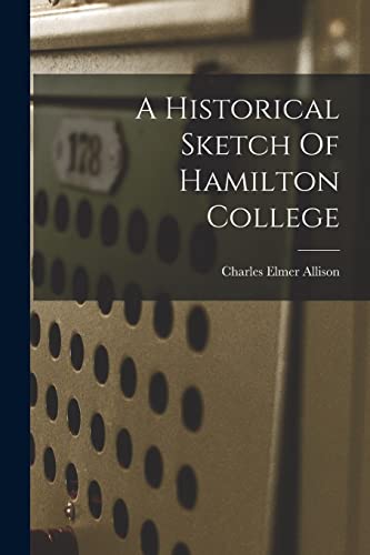 A Historical Sketch Of Hamilton College