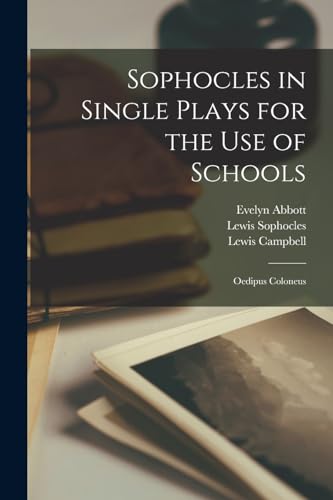 Sophocles in Single Plays for the Use of Schools