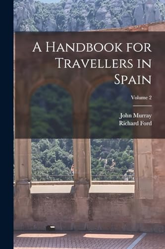 A Handbook for Travellers in Spain; Volume 2