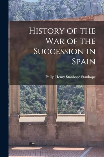 History of the War of the Succession in Spain