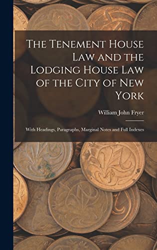 The Tenement House Law and the Lodging House Law of the City of New York