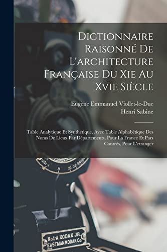 Dictionnaire Raisonné De L'architecture Française Du Xie Au Xvie Siècle