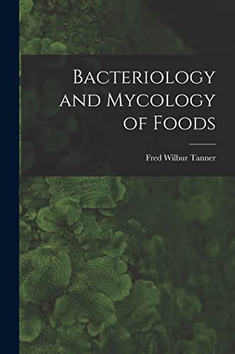 Bacteriology and Mycology of Foods