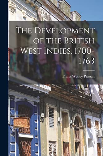The Development of the British West Indies, 1700-1763