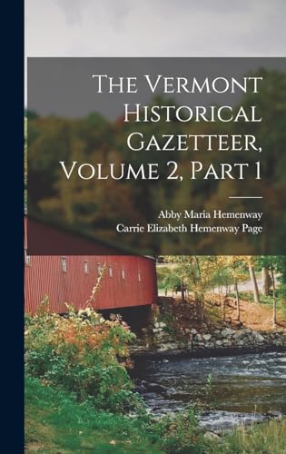 The Vermont Historical Gazetteer, Volume 2, part 1