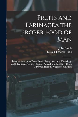 Fruits and Farinacea the Proper Food of Man