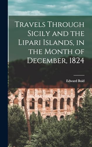 Travels Through Sicily and the Lipari Islands, in the Month of December, 1824
