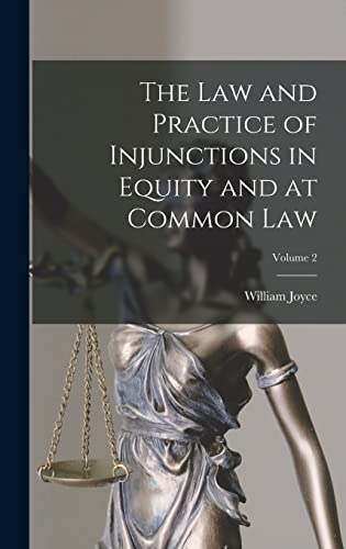 The Law and Practice of Injunctions in Equity and at Common Law; Volume 2