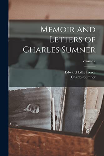 Memoir and Letters of Charles Sumner; Volume 2