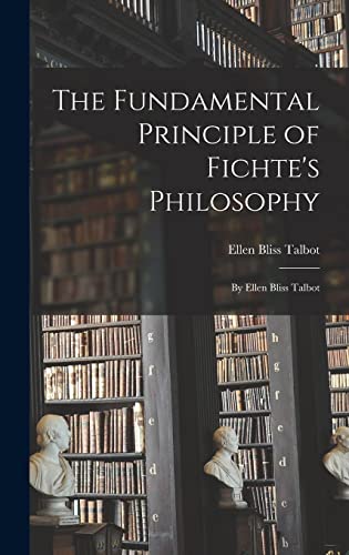 The Fundamental Principle of Fichte's Philosophy