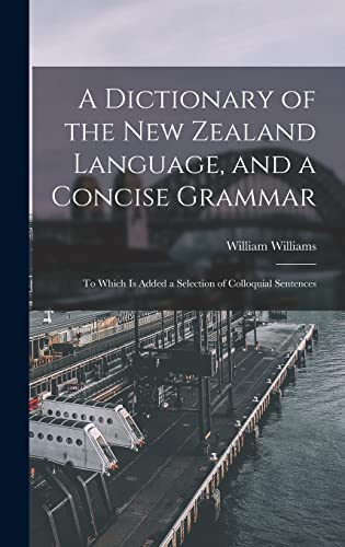 A Dictionary of the New Zealand Language, and a Concise Grammar