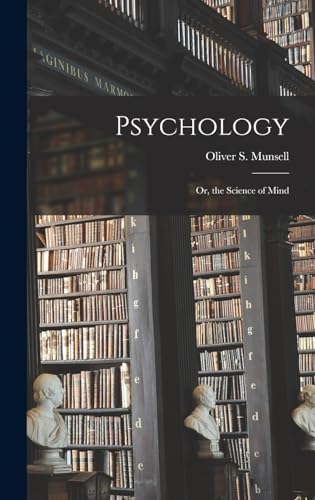Psychology; Or, the Science of Mind