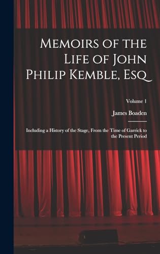 Memoirs of the Life of John Philip Kemble, Esq