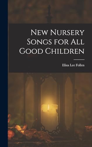 New Nursery Songs for All Good Children