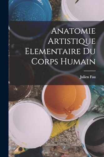Anatomie Artistique Elementaire Du Corps Humain