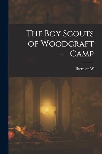 The boy Scouts of Woodcraft Camp