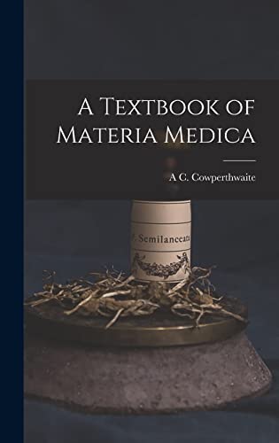 A Textbook of Materia Medica