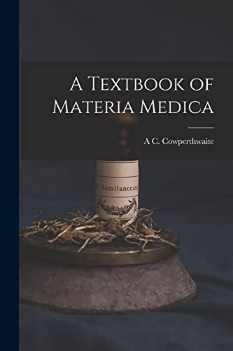 A Textbook of Materia Medica