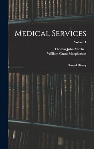 Medical Services; General History; Volume 1