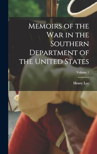 Memoirs of the war in the Southern Department of the United States; Volume 1