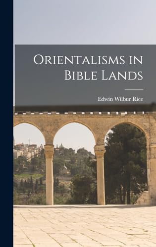 Orientalisms in Bible Lands