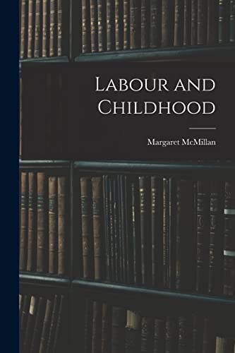 Labour and Childhood