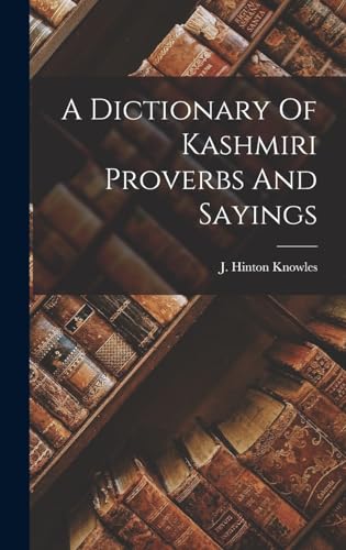 A Dictionary Of Kashmiri Proverbs And Sayings