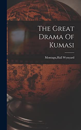 The Great Drama Of Kumasi