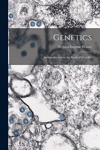 Genetics; an Introduction to the Study of Heredity