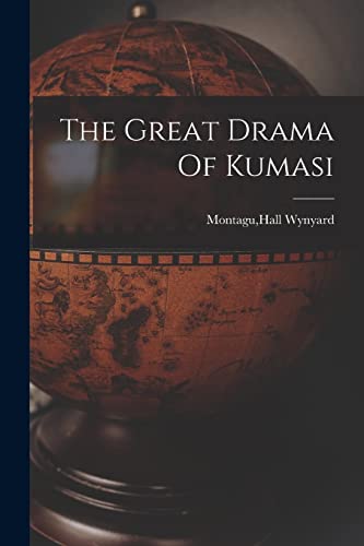 The Great Drama Of Kumasi