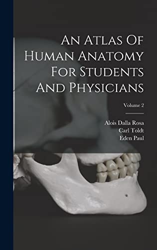 An Atlas Of Human Anatomy For Students And Physicians; Volume 2