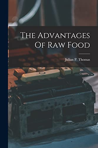 The Advantages Of Raw Food