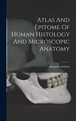 Atlas And Epitome Of Human Histology And Microscopic Anatomy