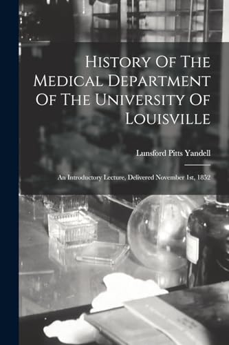 History Of The Medical Department Of The University Of Louisville