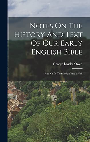 Notes On The History And Text Of Our Early English Bible