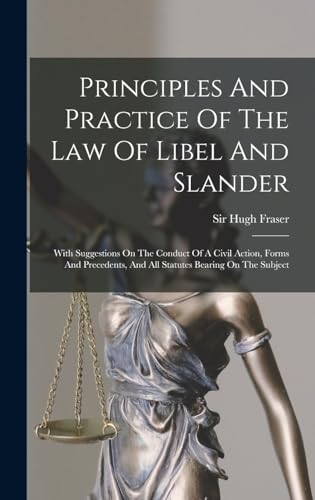 Principles And Practice Of The Law Of Libel And Slander