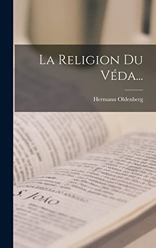 La Religion Du Véda...