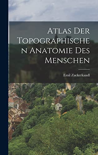 Atlas der Topographischen Anatomie des Menschen