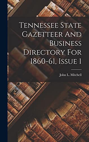 Tennessee State Gazetteer And Business Directory For 1860-61, Issue 1