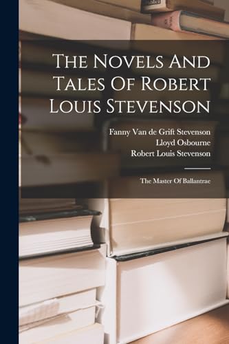 The Novels And Tales Of Robert Louis Stevenson