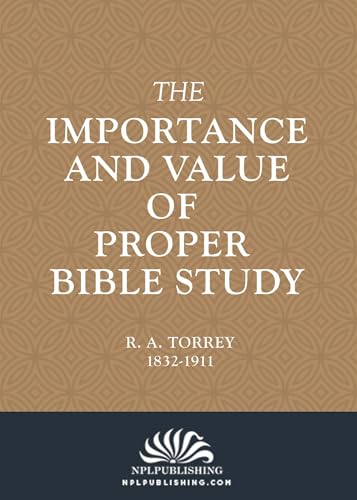 The Importance And Value Of Proper Bible Study