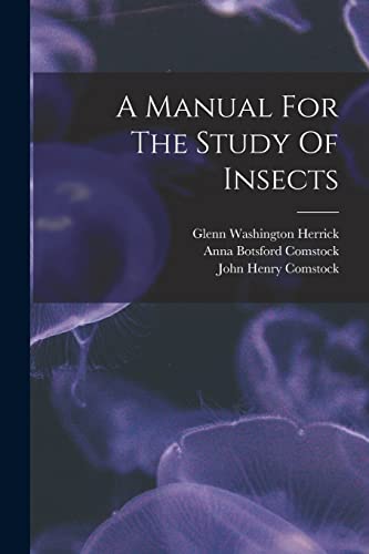 A Manual For The Study Of Insects