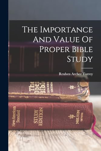 The Importance And Value Of Proper Bible Study