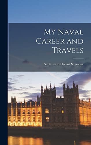 My Naval Career and Travels
