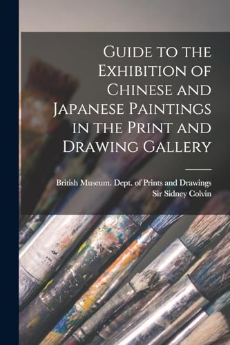 Guide to the Exhibition of Chinese and Japanese Paintings in the Print and Drawing Gallery